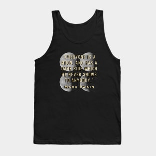 Copy of Moon phases and Mark Twain quote: Everyone is a moon... Tank Top